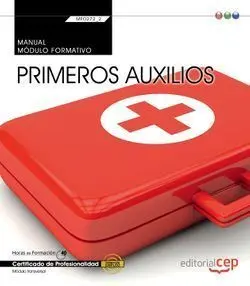 Manual. Primeros Auxilios (Mf0272_2: Transversal). Certificados de Profesionalid