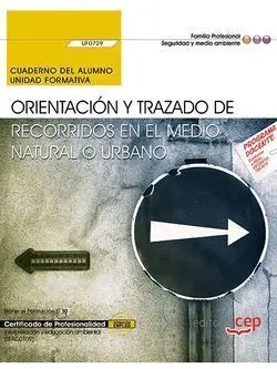 Cuaderno del Alumno. Orientación y Trazado de Recorridos en el Medio Natural o u