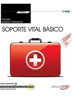 Manual. Soporte Vital Básico (Transversal: Uf0677). Certificados de Profesionali