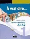 A Vrai Dire 1 Cahier D Exercices Bachillerato + Cd