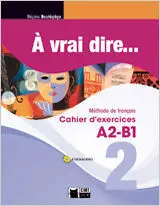 A Vrai Dire 2 Cahier D'exercises+Cd Audio