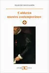 Calderon nuestro Contemporaneo