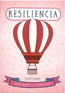 Resilencia Como Vencer la Adversidad
