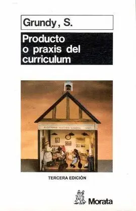 Producto o Praxis del Curriculum