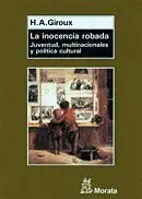 La Inocencia Robada. juventud , Multinacionales y Política Cultural