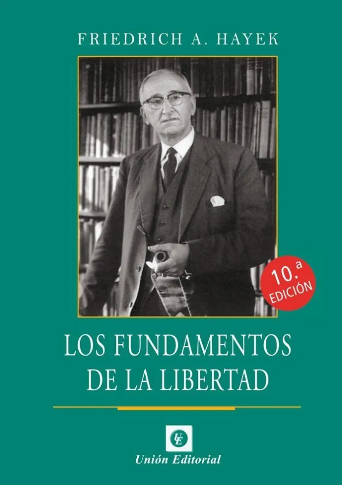 Los Fundamentos de la Libertad (10A Edición)