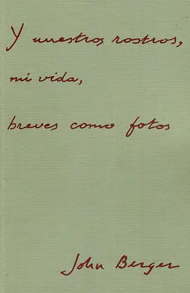 Y nuestros Rostros, mi Vida, Breves Como Fotos
