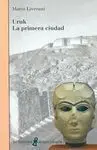 Uruk. La Primera Ciudad