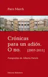 Cronicas para un Adios. O no (2007-2011)