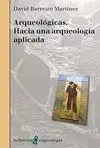 Arqueológicas. Hacia una Arqueología Aplicada