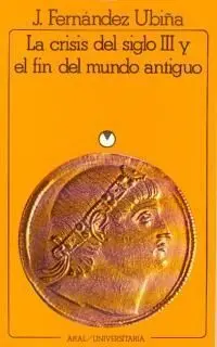 La Crisis del Siglo Iii y el Final del Mundo Antiguo