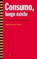 Consumo, Luego Existo