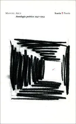 Antología Poética 1947-1954. Manuel Arce.