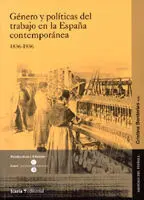 Genero y Politicas del Trabajo en la España Contemporanea