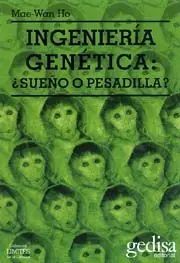 Ingeniería Genética: ¿Sueño o Pesadilla?