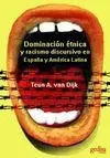 Dominación Étnica y Racismo Discursivo en España y América Latina