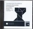 Introduccion Escultorica (Cd)