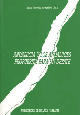 Andalucía y los Andaluces Propuestas para un Debate