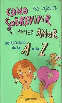 Cómo Sobrevivir Al Primer Amor