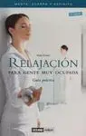Relajación. Para Gente Muy Ocupada
