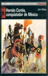 Hernán Cortés, Conquistador de Mexico