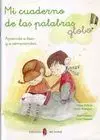 Mi Cuaderno de las Palabras. Aprendo a Leer y a Comprender