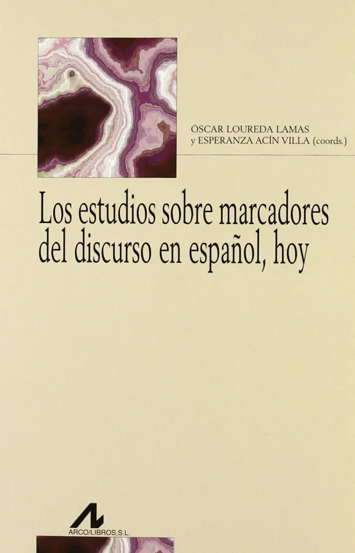 Los Estudios Sobre Marcadores del Discurso en Español, Hoy