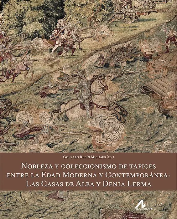 Nobleza y Coleccionismo de Tapices entre la Edad Moderna y Contem