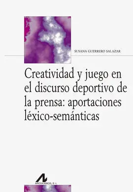 Creatividad y Juego en el Discurso Deportivo de la Prensa: Aportaciones Léxico-S