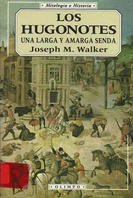 Los Hugonotes, una Larga y Amarga Senda