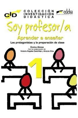 Soy Profesora I. Aprender a Enseñar. Los Protagonistas y la Preparación de Clase