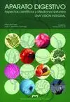 Aparato Digestivo. Aspectos Cientificos y Medicina Naturista. Una