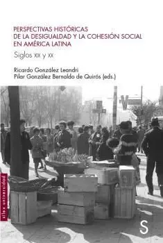 Perspectivas Históricas de la Desigualdad y la Cohesión Social en América Latina