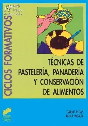 Técnicas de Pastelería, Panadería y Conservación de Alimentos