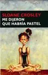 Me Dijeros que Habría Pastel