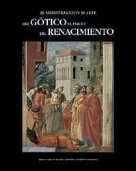 El Mediterráneo y el Arte del Gótico Al Inicio del Renacimiento