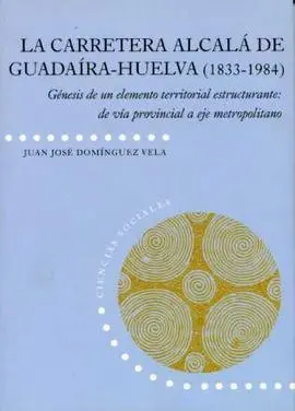La Carretera Alcala de Guadaira -Huelva (1833-1984