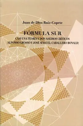 Formula Sur. Casi una Teoria y Dos Asedios Criticos (Alfonso Gros