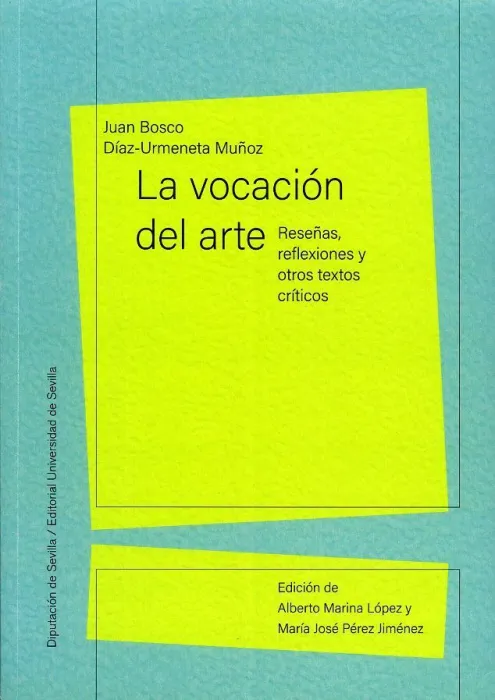 La Vocación del Arte. Reseñas, Reflexiones y Otros Textos Críticos