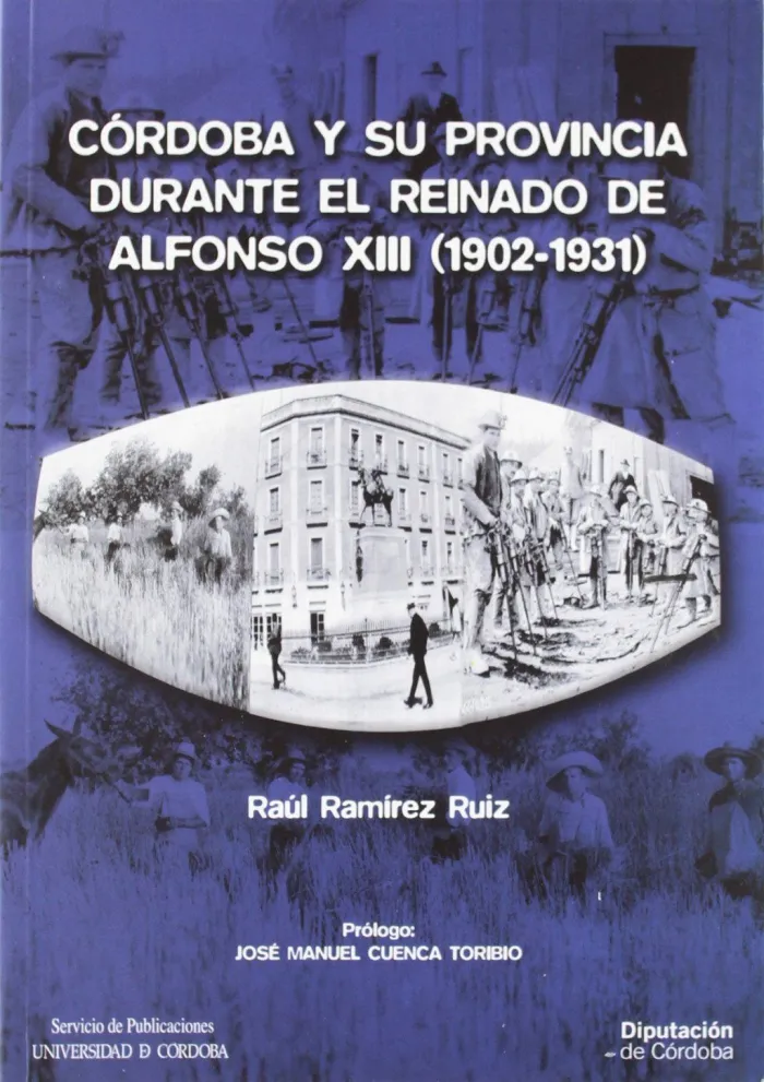 Córdoba y Su Provincia Durante el Reinado de Alfonso Xiii (1902-1931)