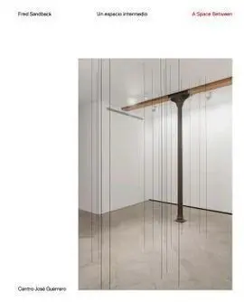 Fred Sandback. Un Espacio Intermedio