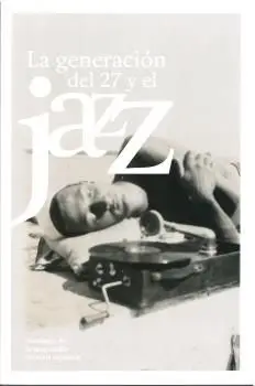 La Generación del 27 y el Jazz