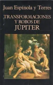 Transformaciones y Robos de Júpiter y Celos de Juno