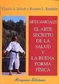 Artes Marciales. El Secreto de la Salud y la Buena Forma Física