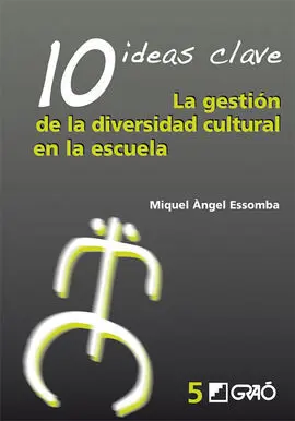 10 Ideas Claves. La Gestión de la Diversidad Cultural en la Escuela