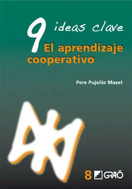 9 Ideas Clave. El Aprendizaje Cooperativo