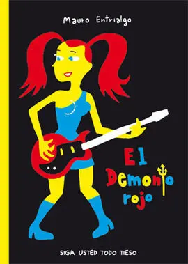 Demonio Rojo: Siga Usted Todo Tieso