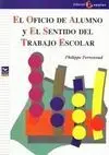 El Oficio de Alumno y el Sentido del Trabajo Escolar