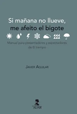 Si Mañana no Llueve... Me Afeito el Bigote