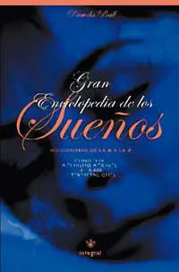 Gran Enciclopedia de los Sueños. Diccionario de la a a la Z